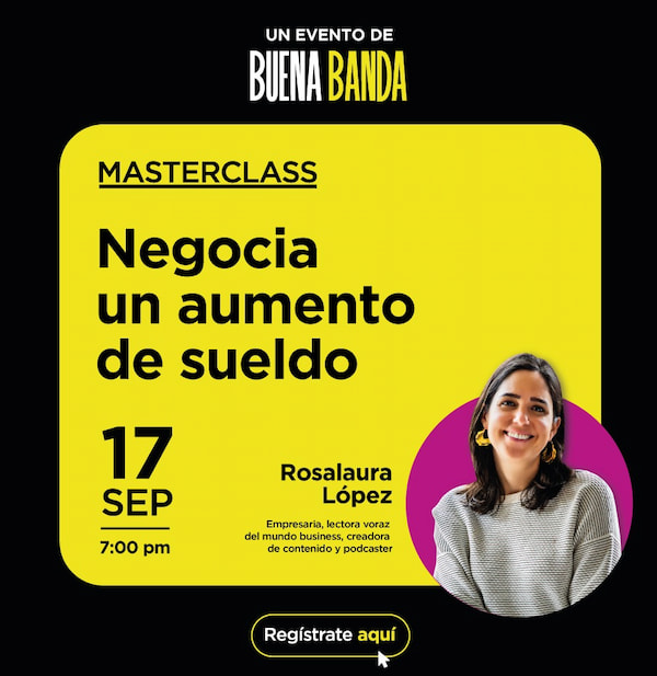 Masterclass Negocia un aumento de sueldo, con Rosalaura López